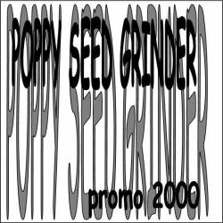 Poppy Seed Grinder : Promo 2000